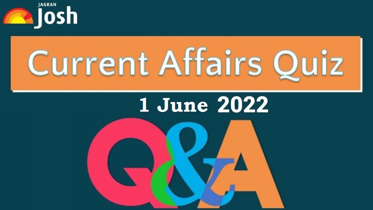 Current Affairs Daily Quiz: 1 June 2022